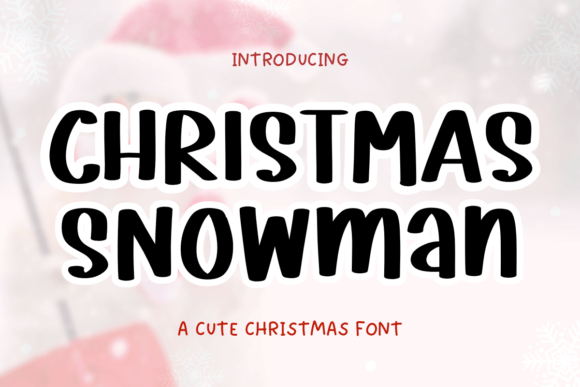 Christmas Snowman: The Friendly Font for Creative Product Design